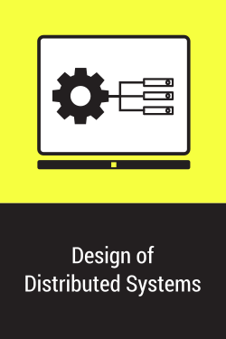 Design of Distributed Systems